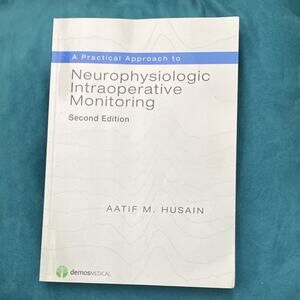 A Practical Approach to Neurophysiologic Intraoperative, 2nd Ed, Husain, Paperb…